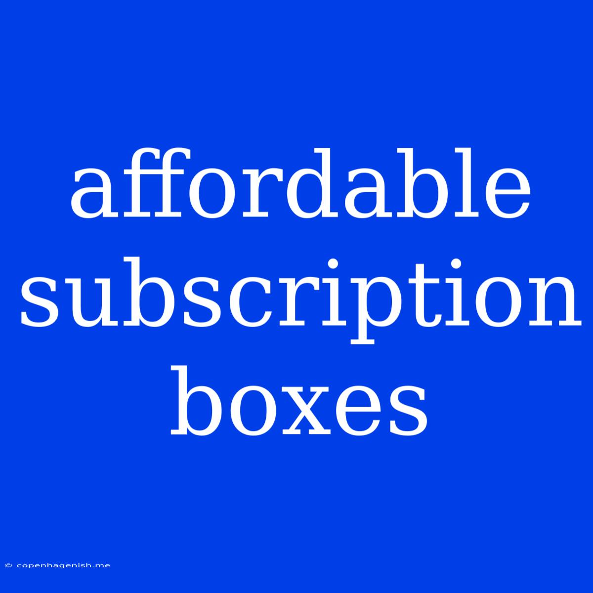 Affordable Subscription Boxes