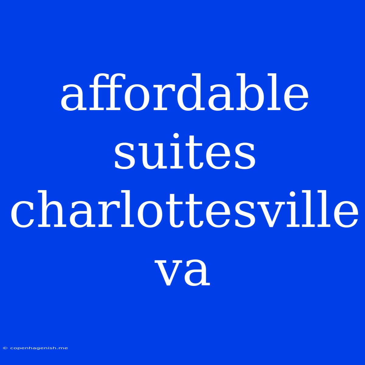 Affordable Suites Charlottesville Va