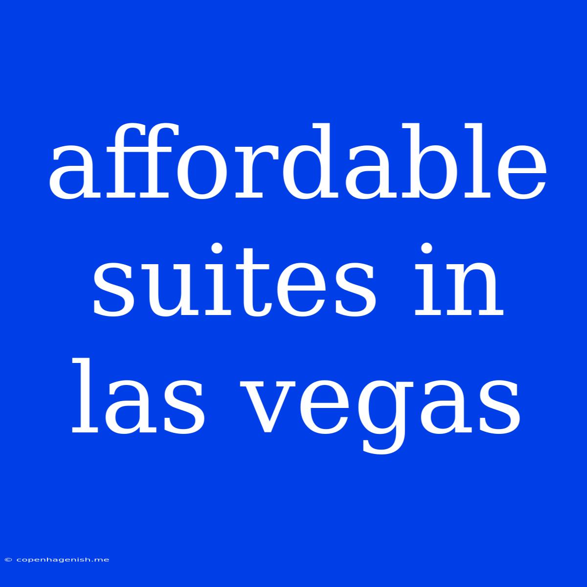 Affordable Suites In Las Vegas