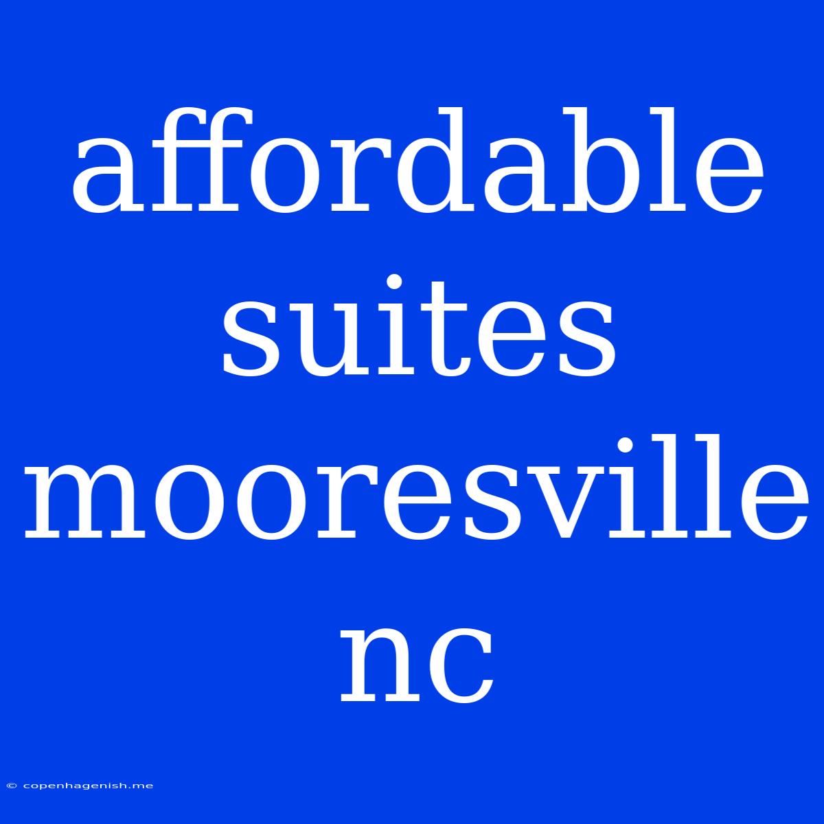 Affordable Suites Mooresville Nc