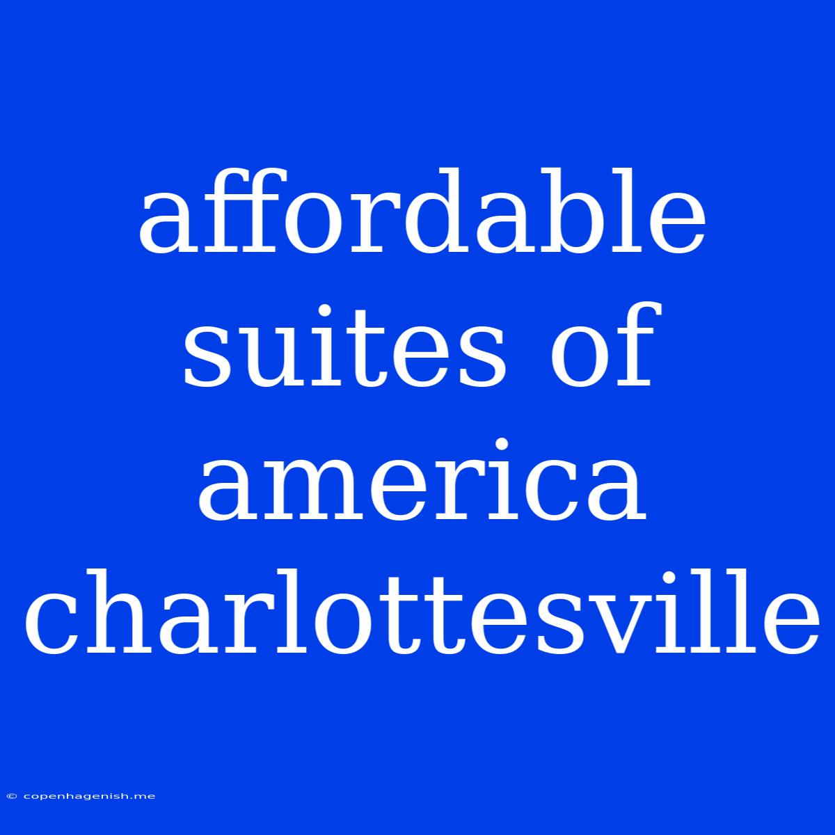 Affordable Suites Of America Charlottesville