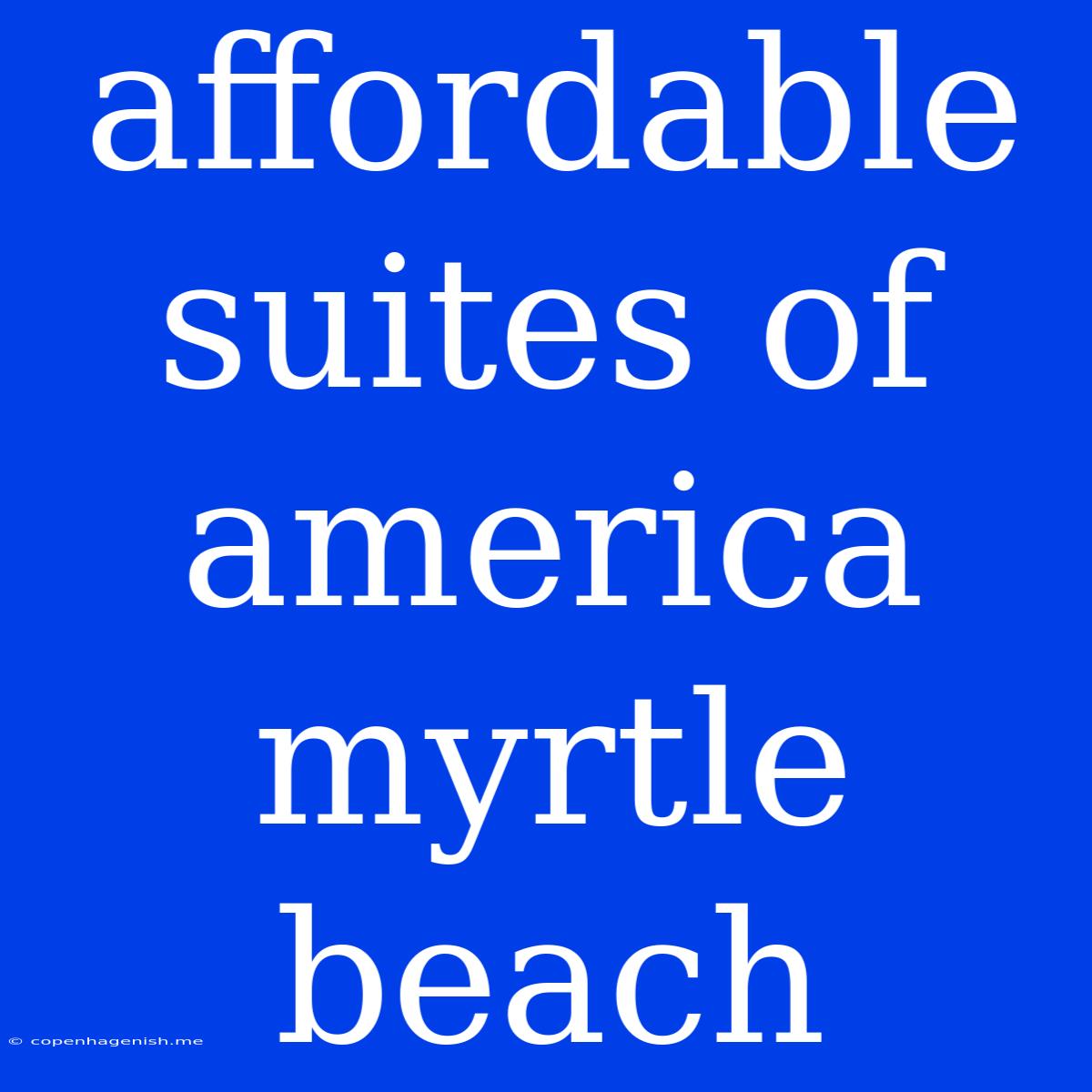 Affordable Suites Of America Myrtle Beach