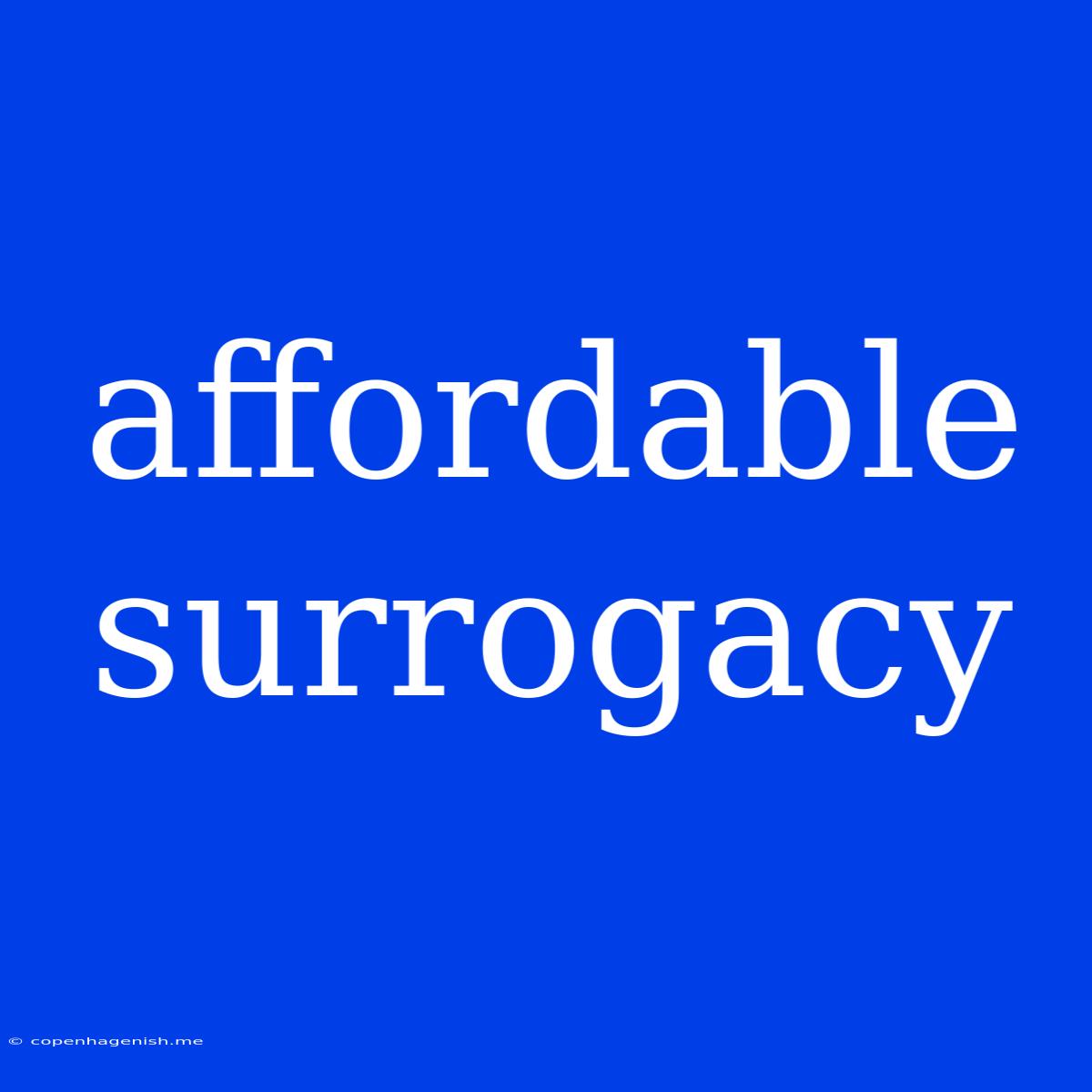 Affordable Surrogacy