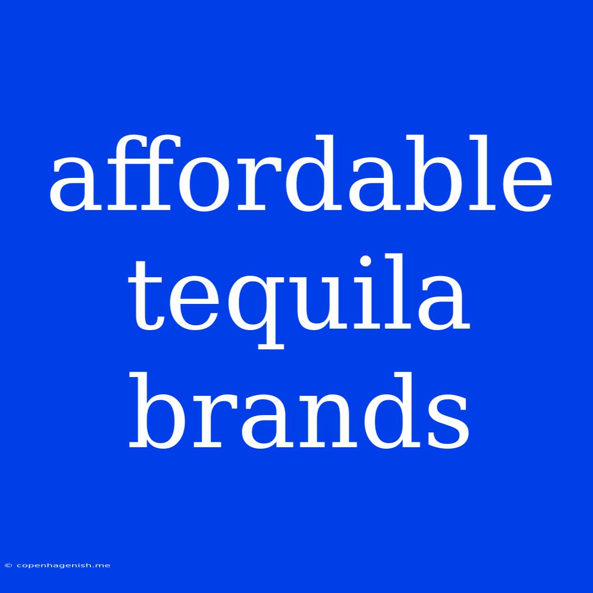 Affordable Tequila Brands