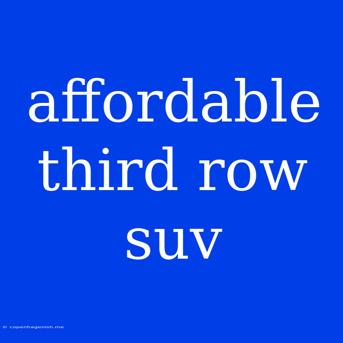 Affordable Third Row Suv