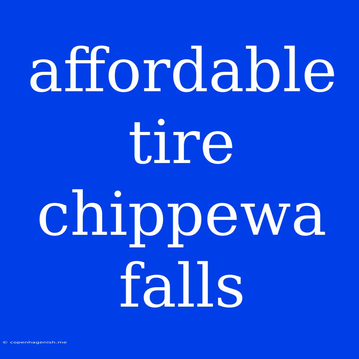 Affordable Tire Chippewa Falls