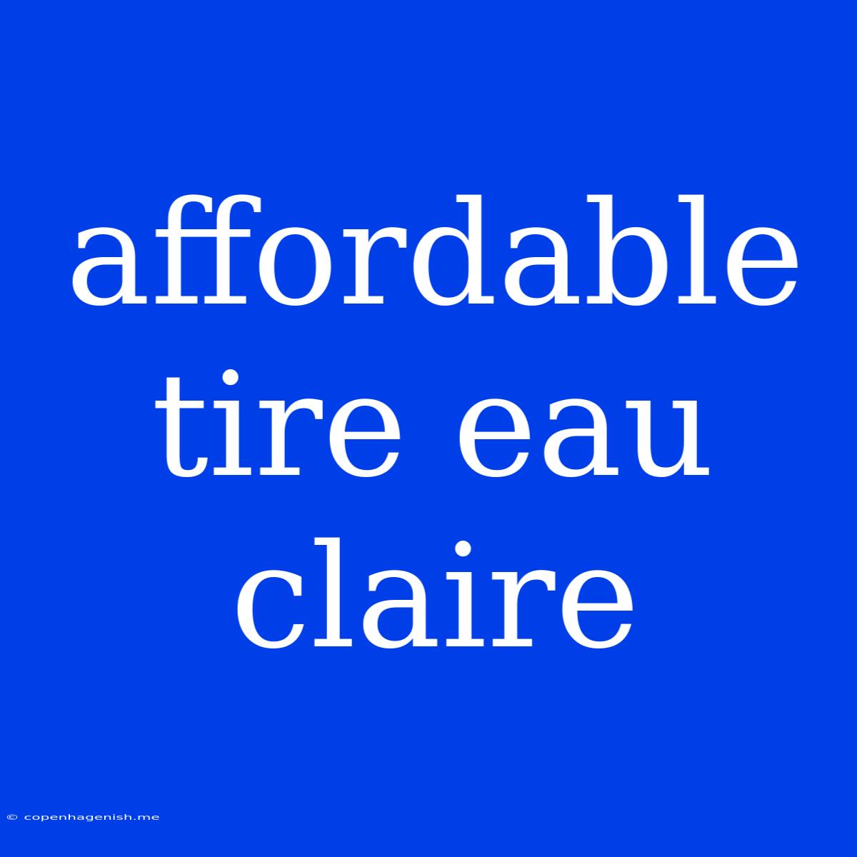 Affordable Tire Eau Claire