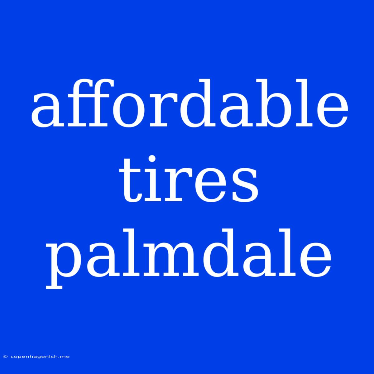 Affordable Tires Palmdale