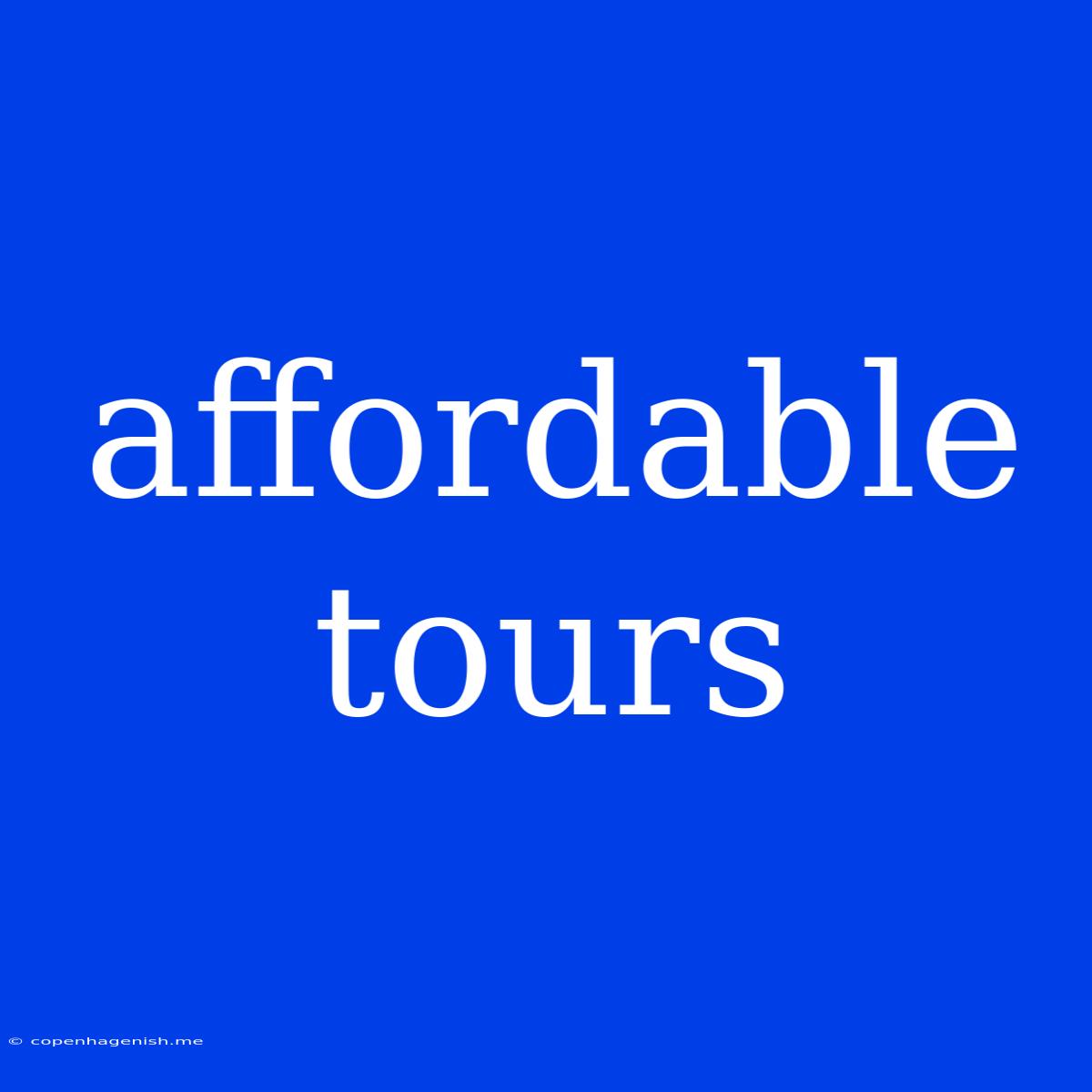 Affordable Tours