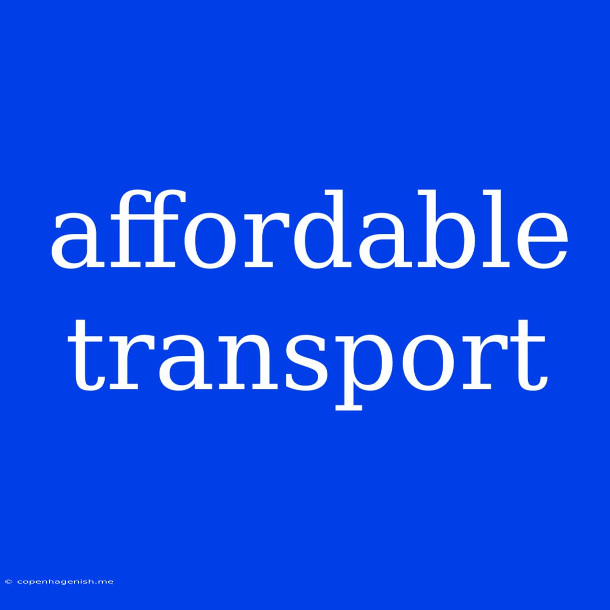 Affordable Transport