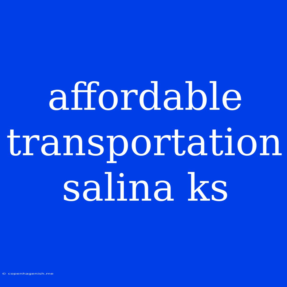 Affordable Transportation Salina Ks