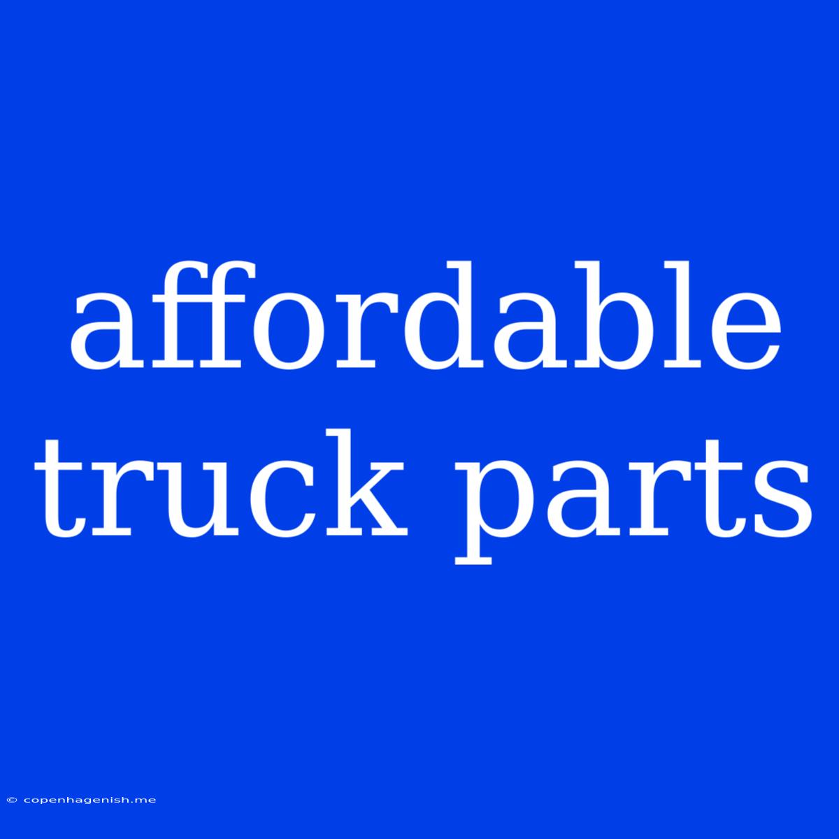 Affordable Truck Parts