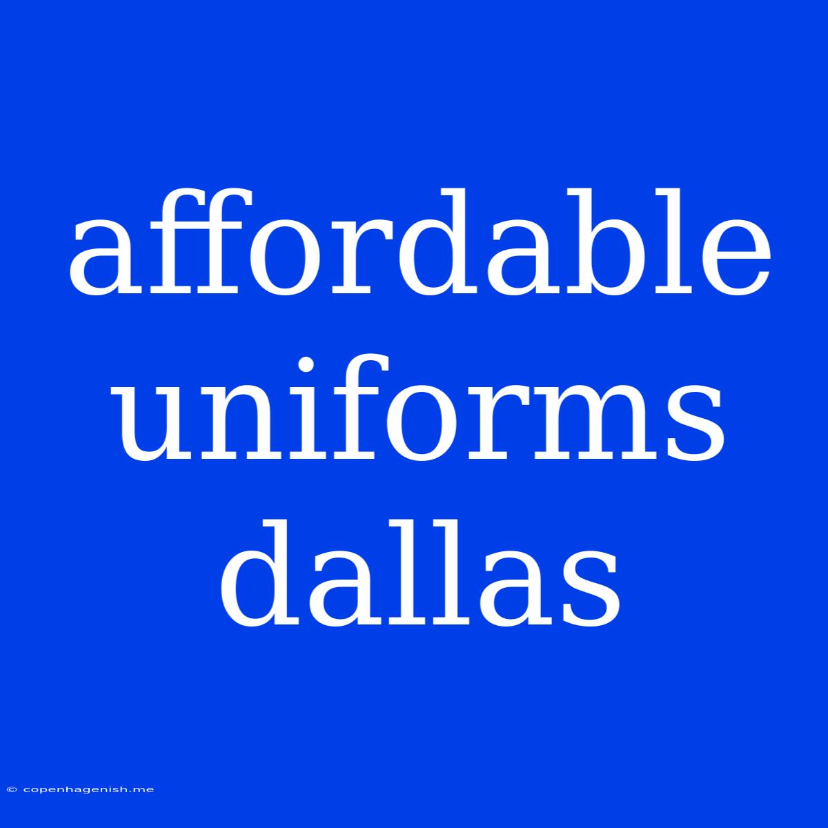 Affordable Uniforms Dallas