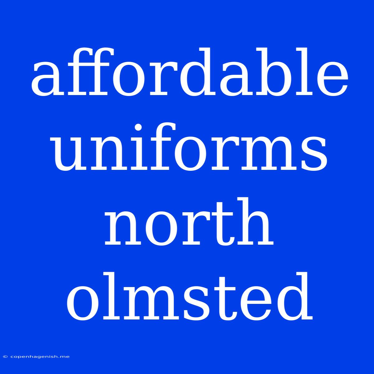 Affordable Uniforms North Olmsted