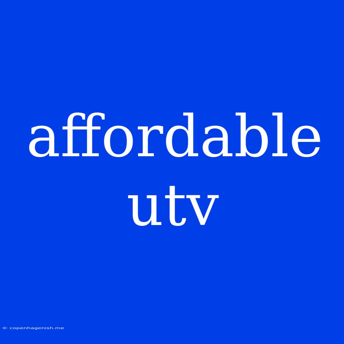 Affordable Utv