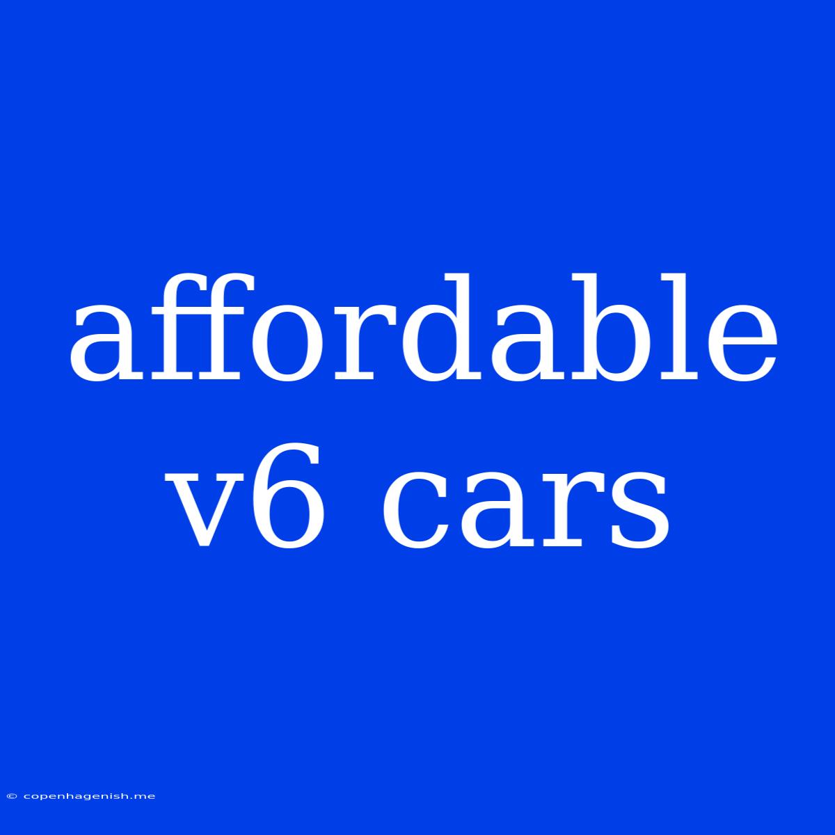 Affordable V6 Cars