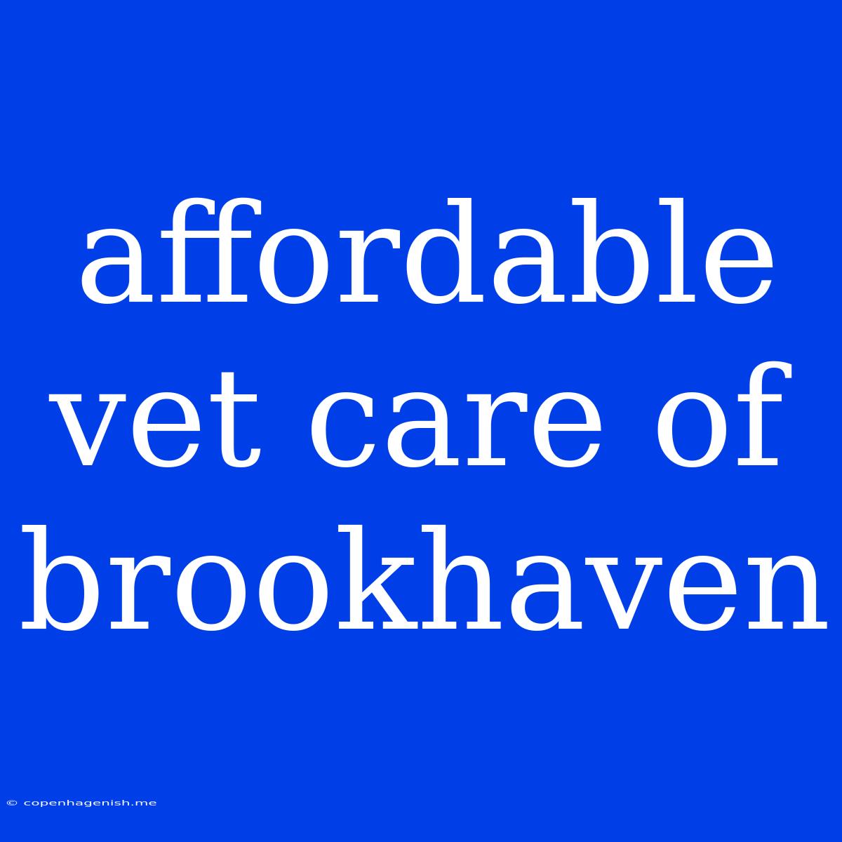 Affordable Vet Care Of Brookhaven