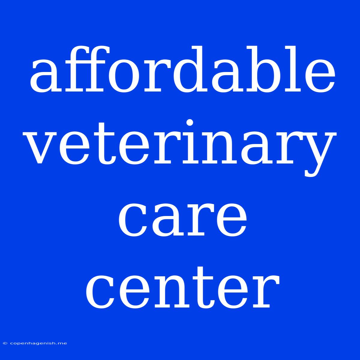 Affordable Veterinary Care Center