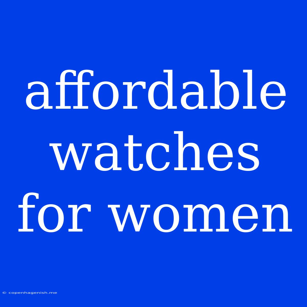 Affordable Watches For Women