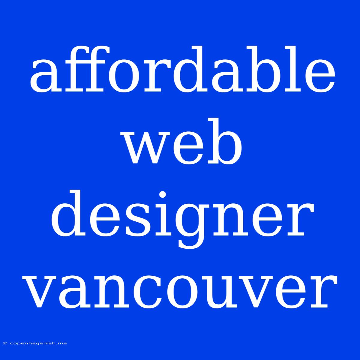 Affordable Web Designer Vancouver