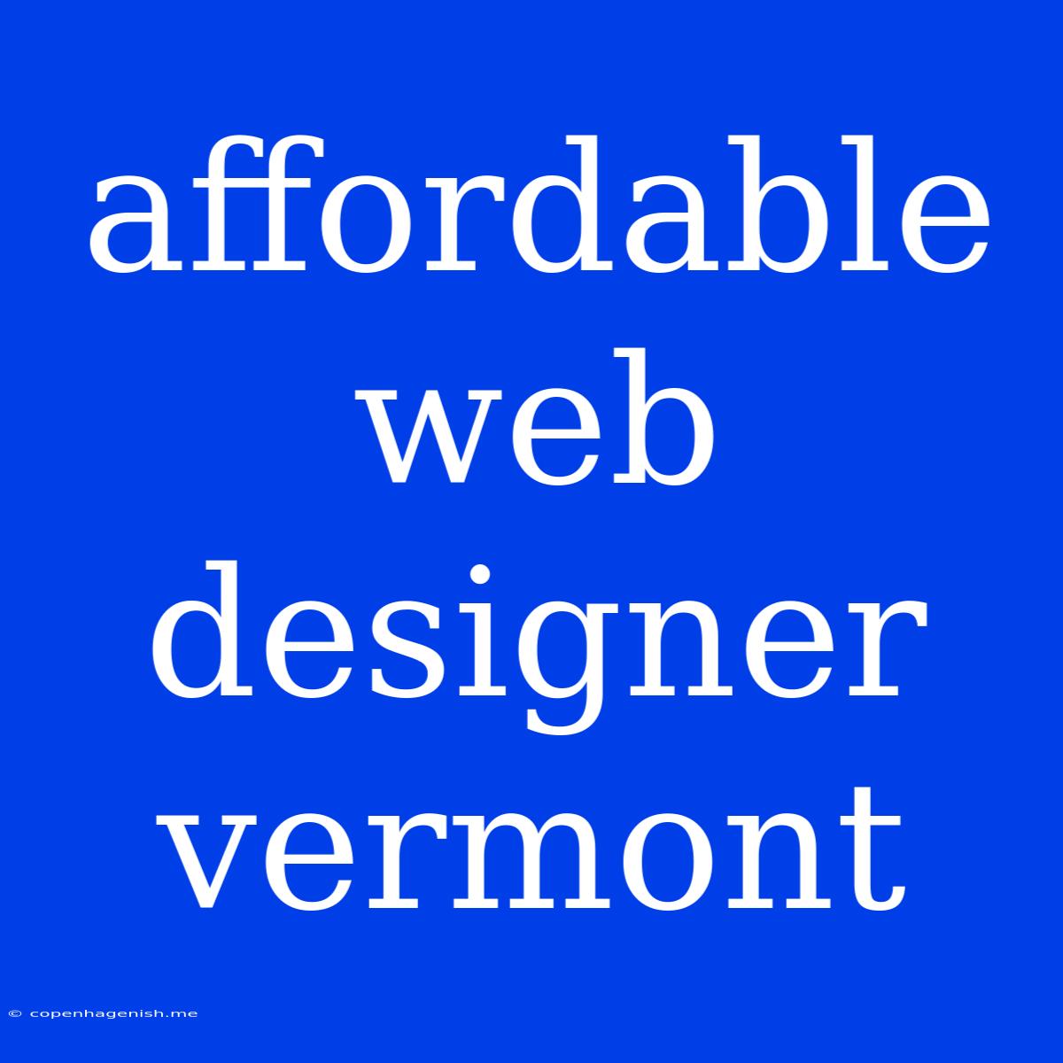 Affordable Web Designer Vermont