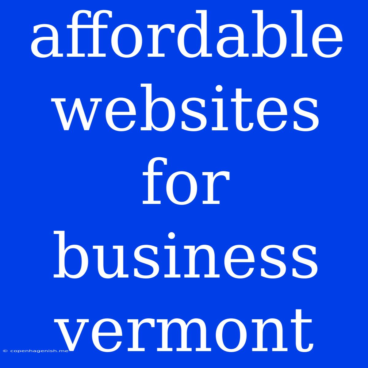 Affordable Websites For Business Vermont