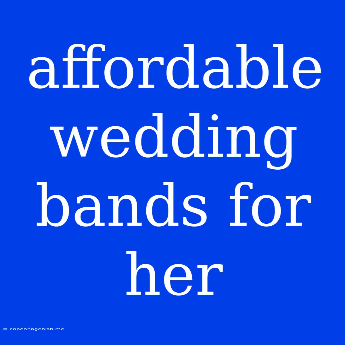 Affordable Wedding Bands For Her