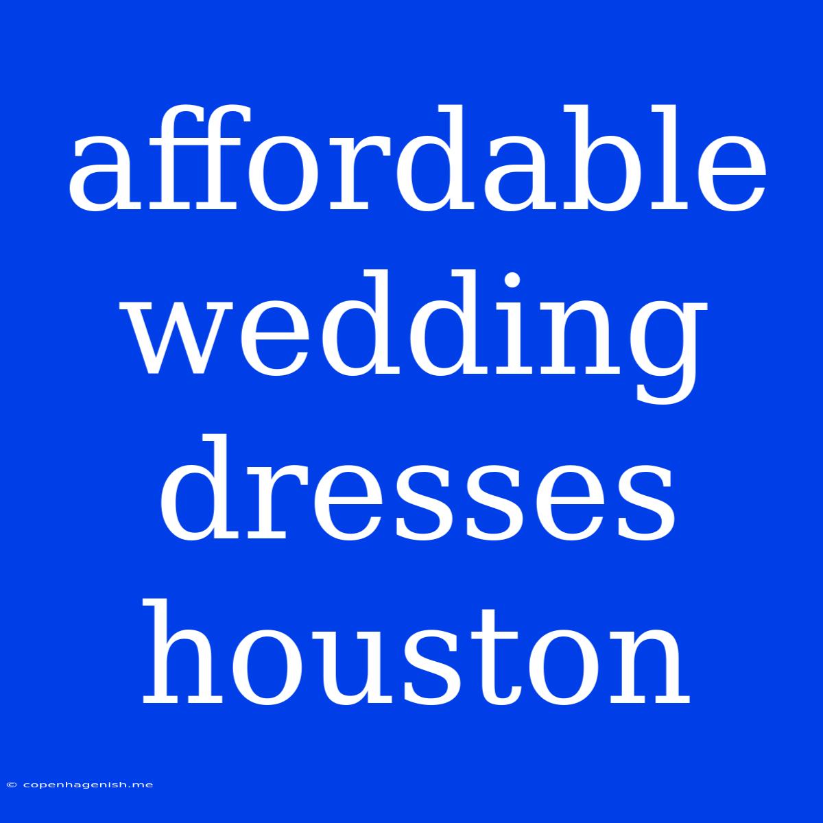 Affordable Wedding Dresses Houston