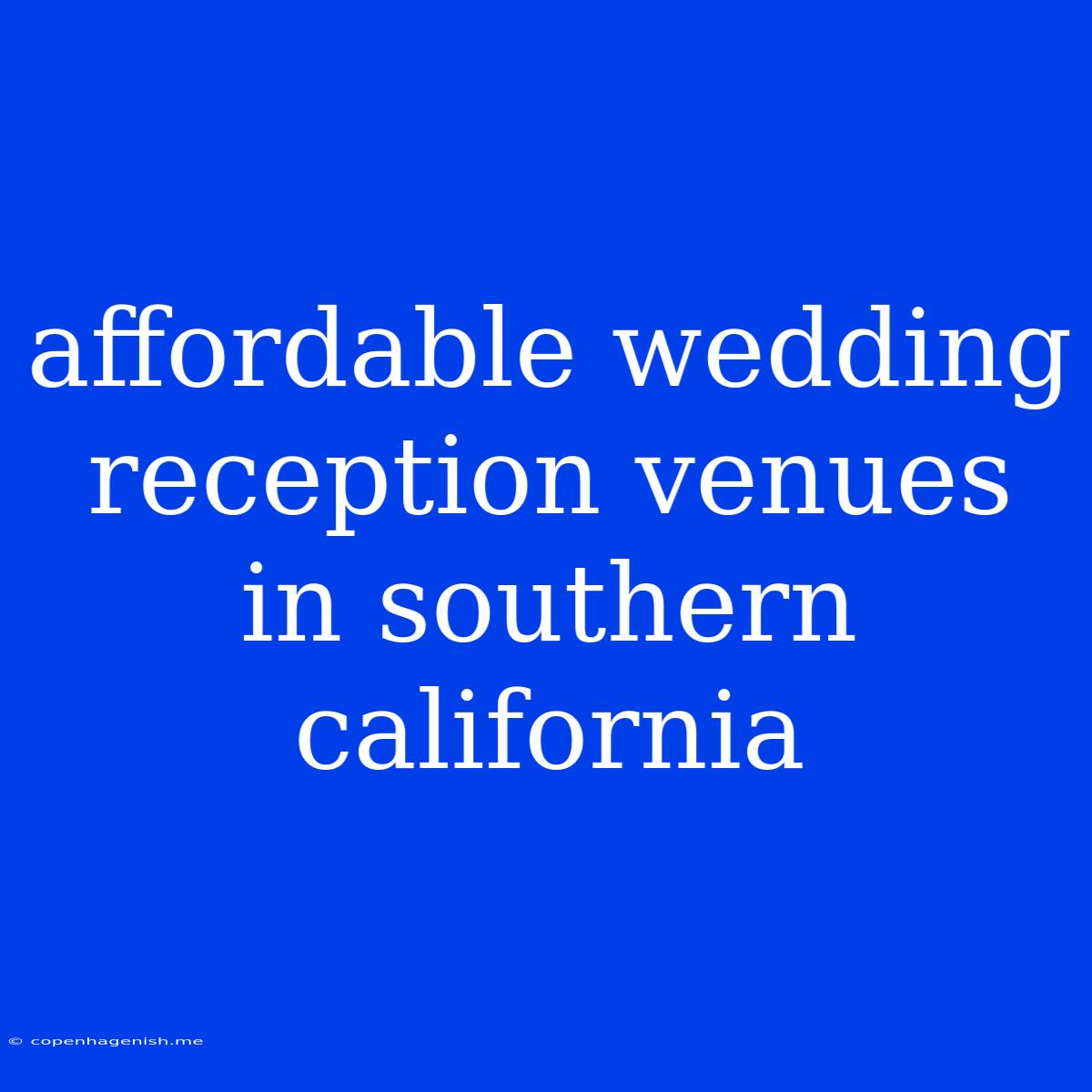 Affordable Wedding Reception Venues In Southern California