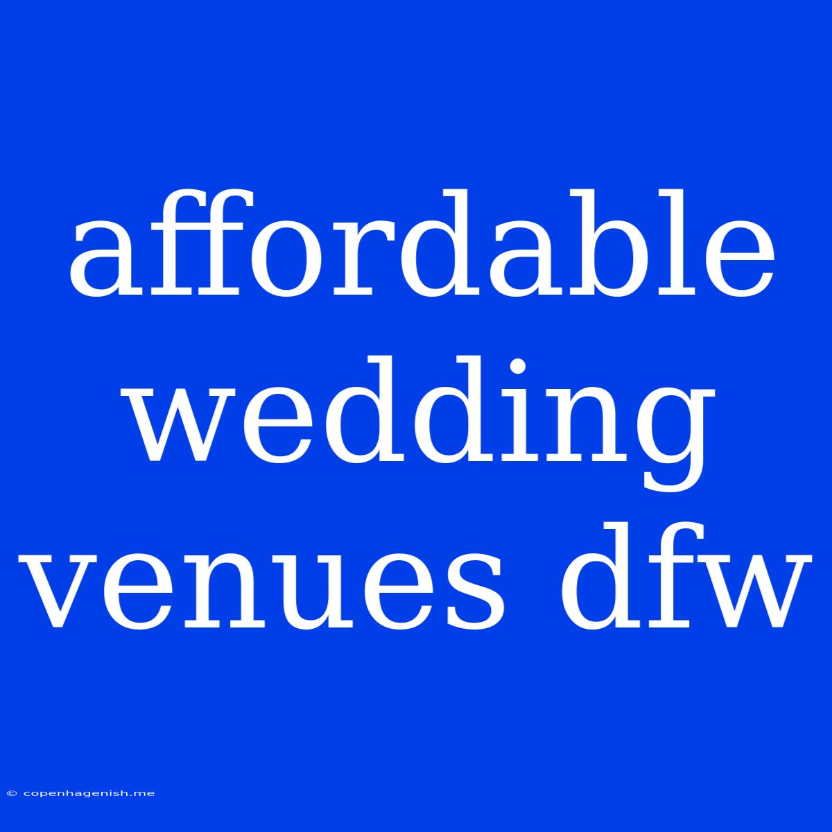 Affordable Wedding Venues Dfw