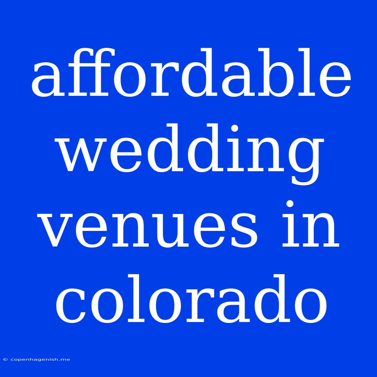 Affordable Wedding Venues In Colorado