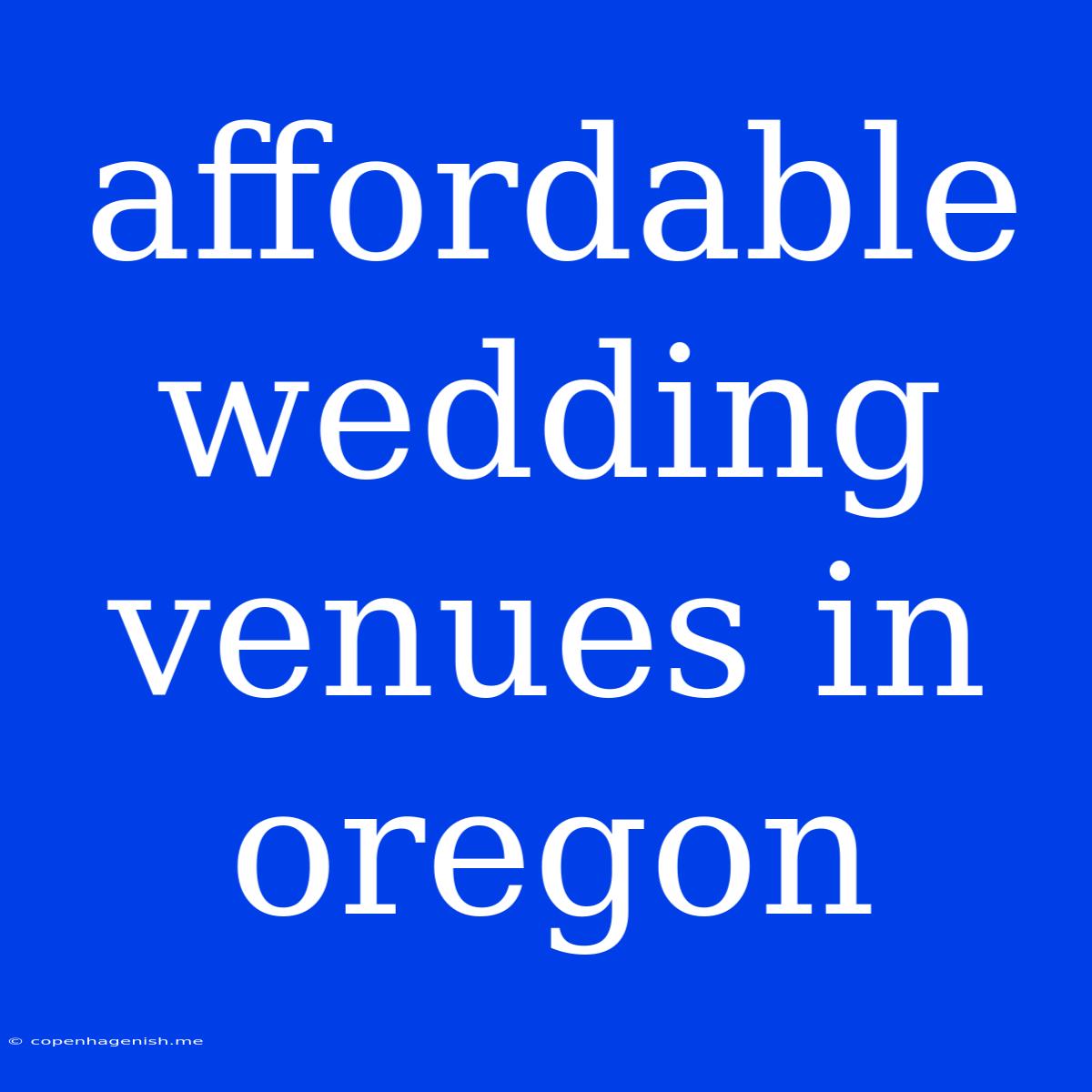 Affordable Wedding Venues In Oregon