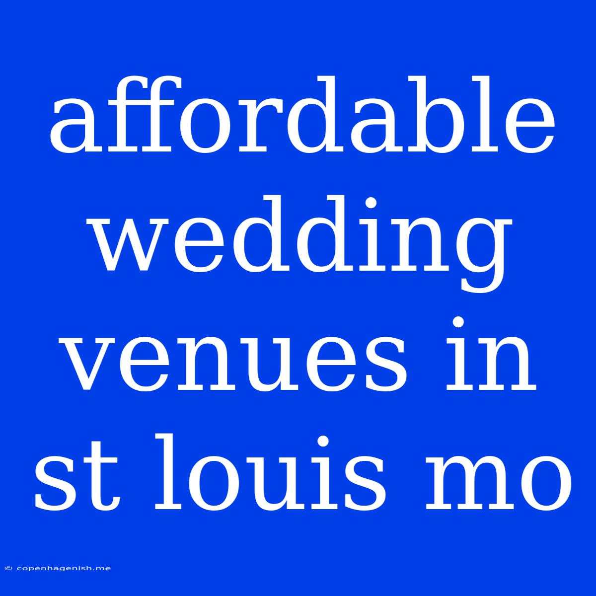 Affordable Wedding Venues In St Louis Mo