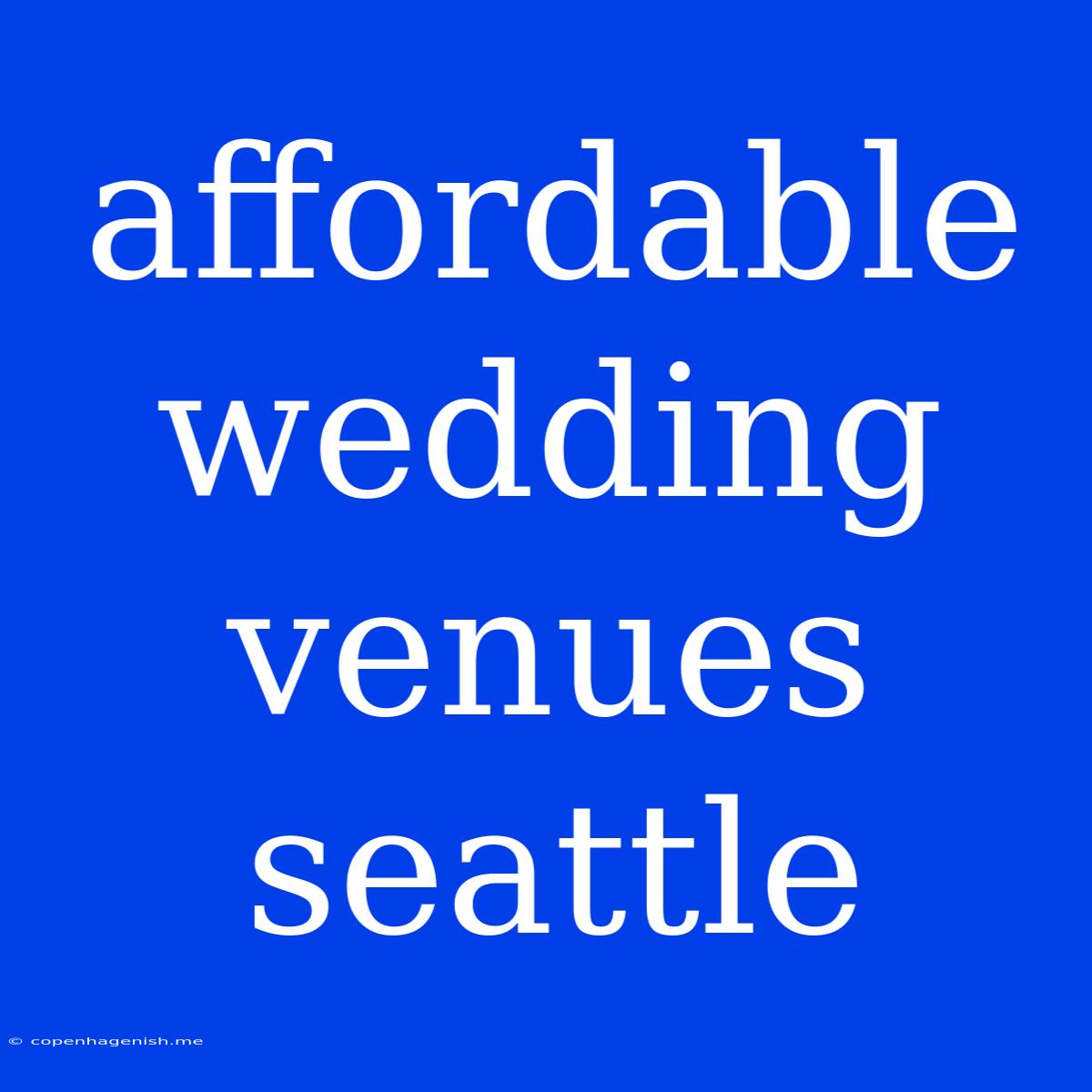 Affordable Wedding Venues Seattle