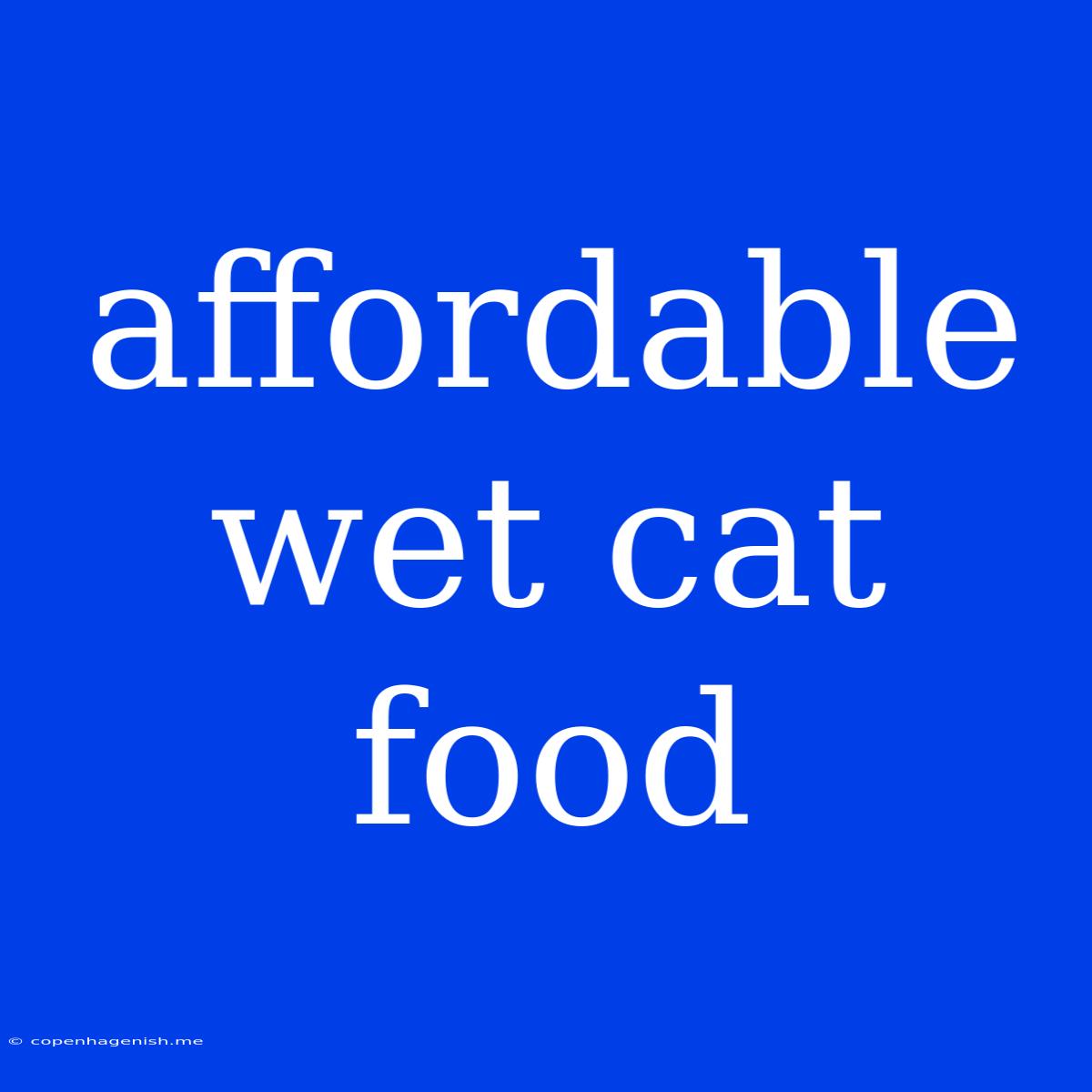 Affordable Wet Cat Food