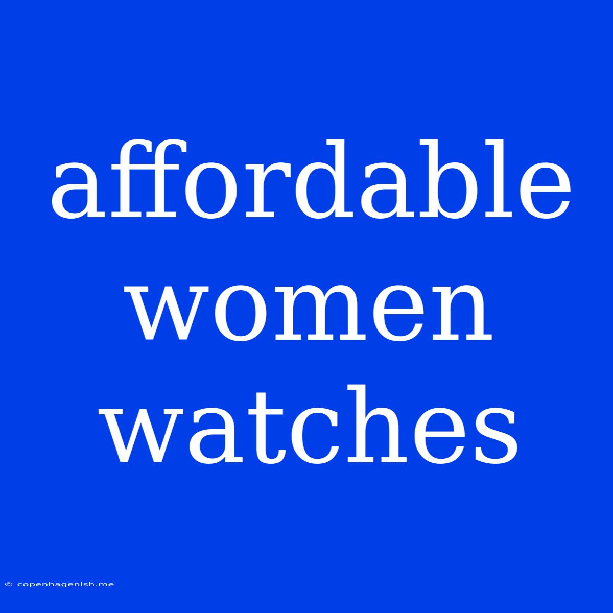 Affordable Women Watches