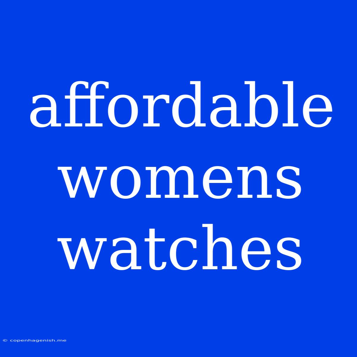 Affordable Womens Watches