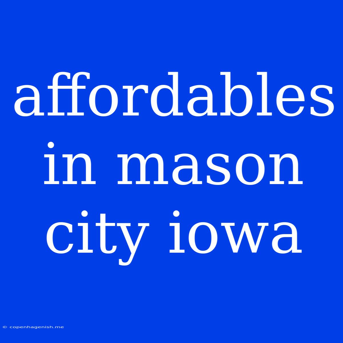 Affordables In Mason City Iowa