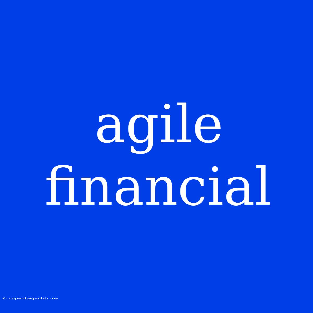 Agile Financial