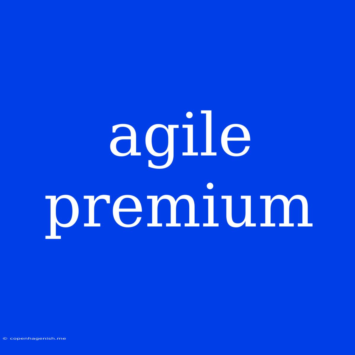 Agile Premium