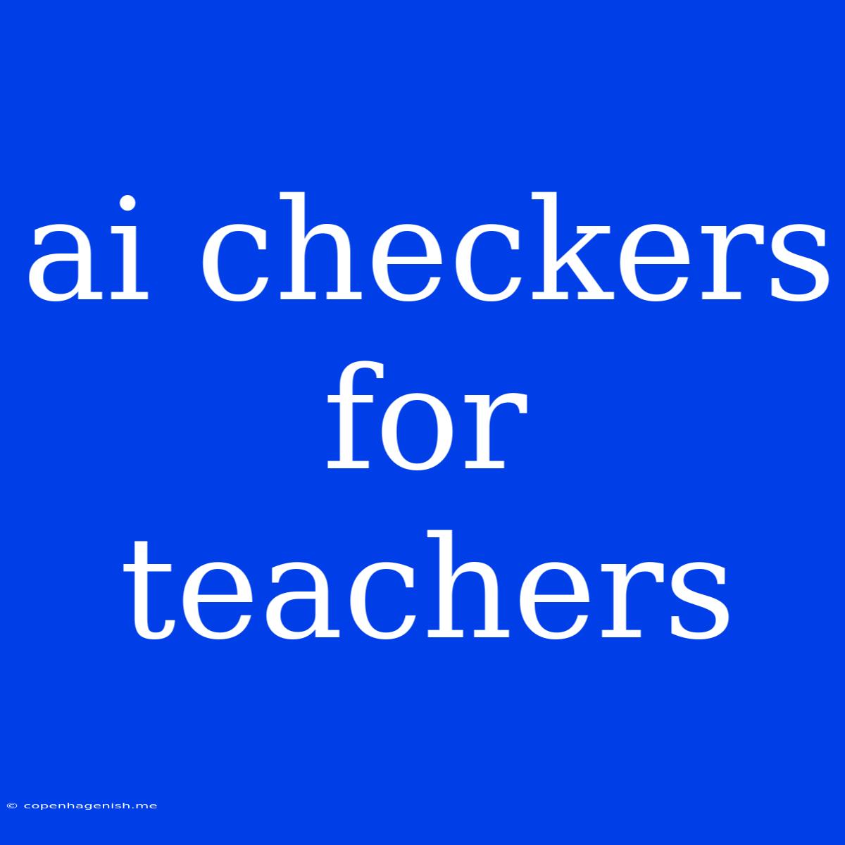 Ai Checkers For Teachers