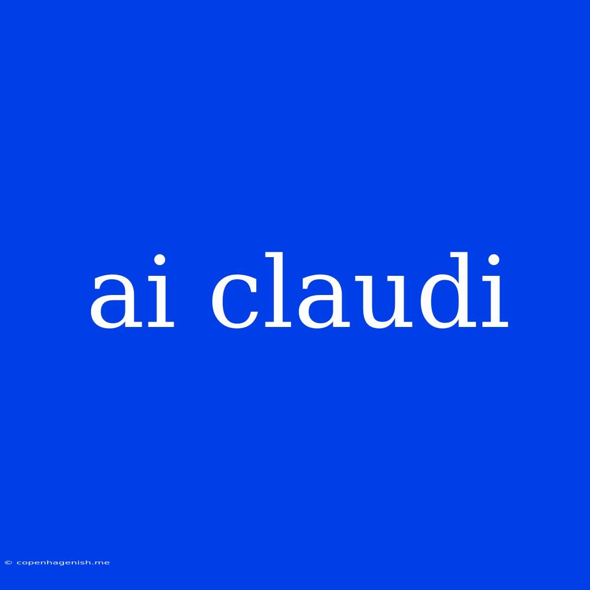 Ai Claudi