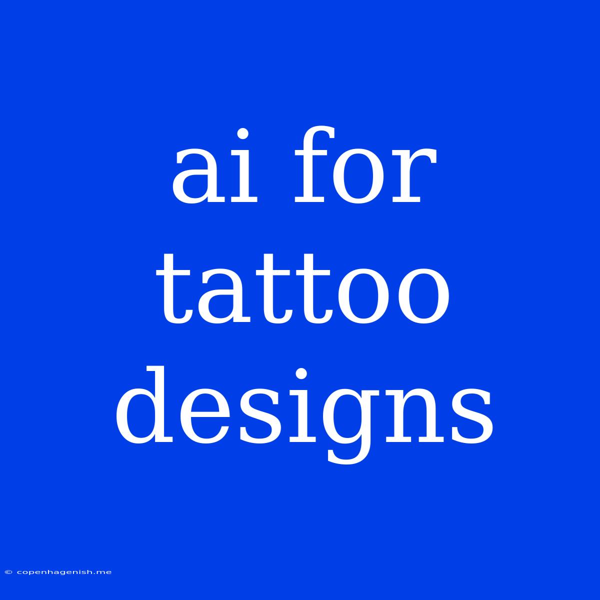 Ai For Tattoo Designs