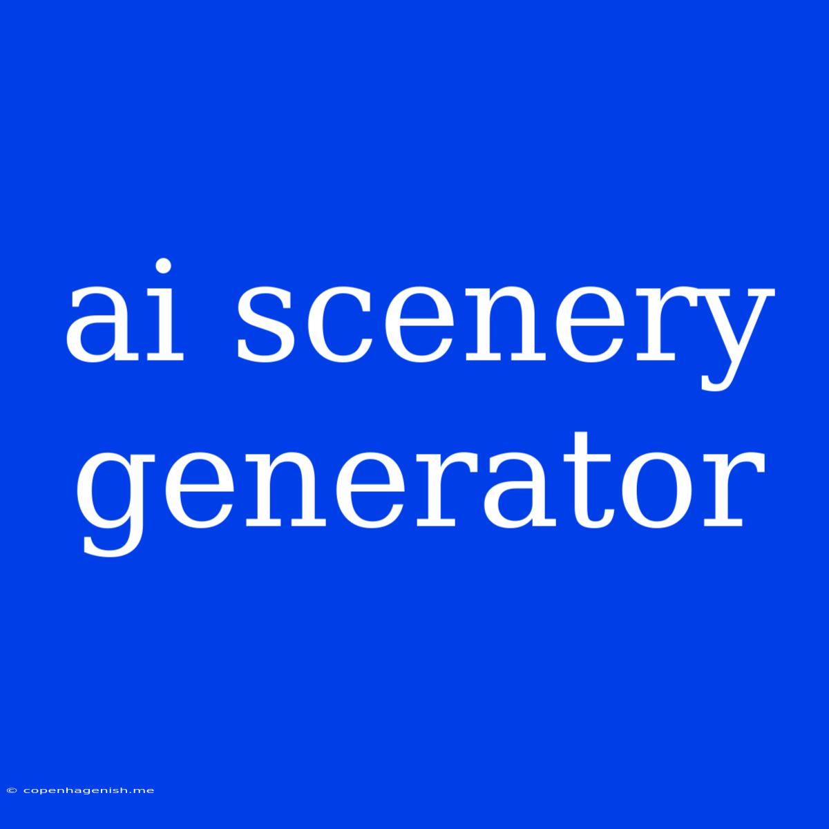 Ai Scenery Generator