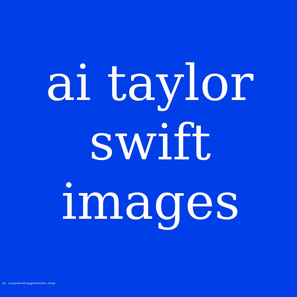 Ai Taylor Swift Images