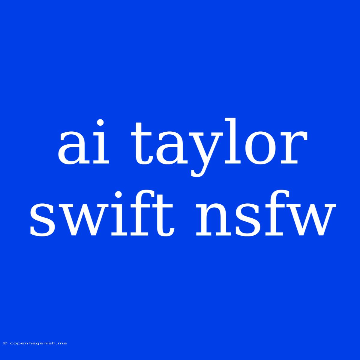 Ai Taylor Swift Nsfw