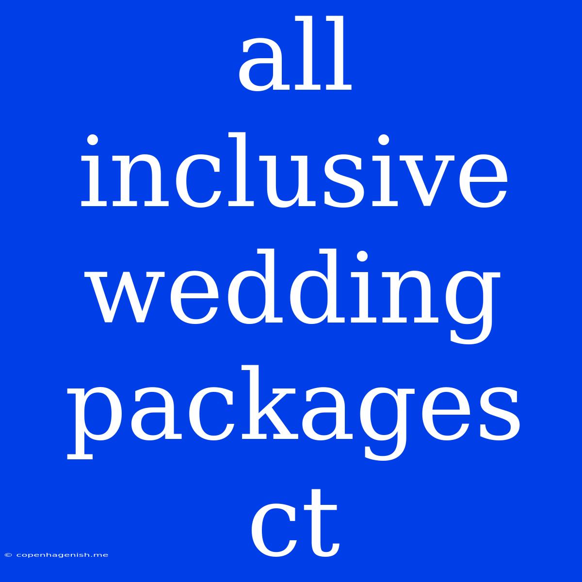 All Inclusive Wedding Packages Ct