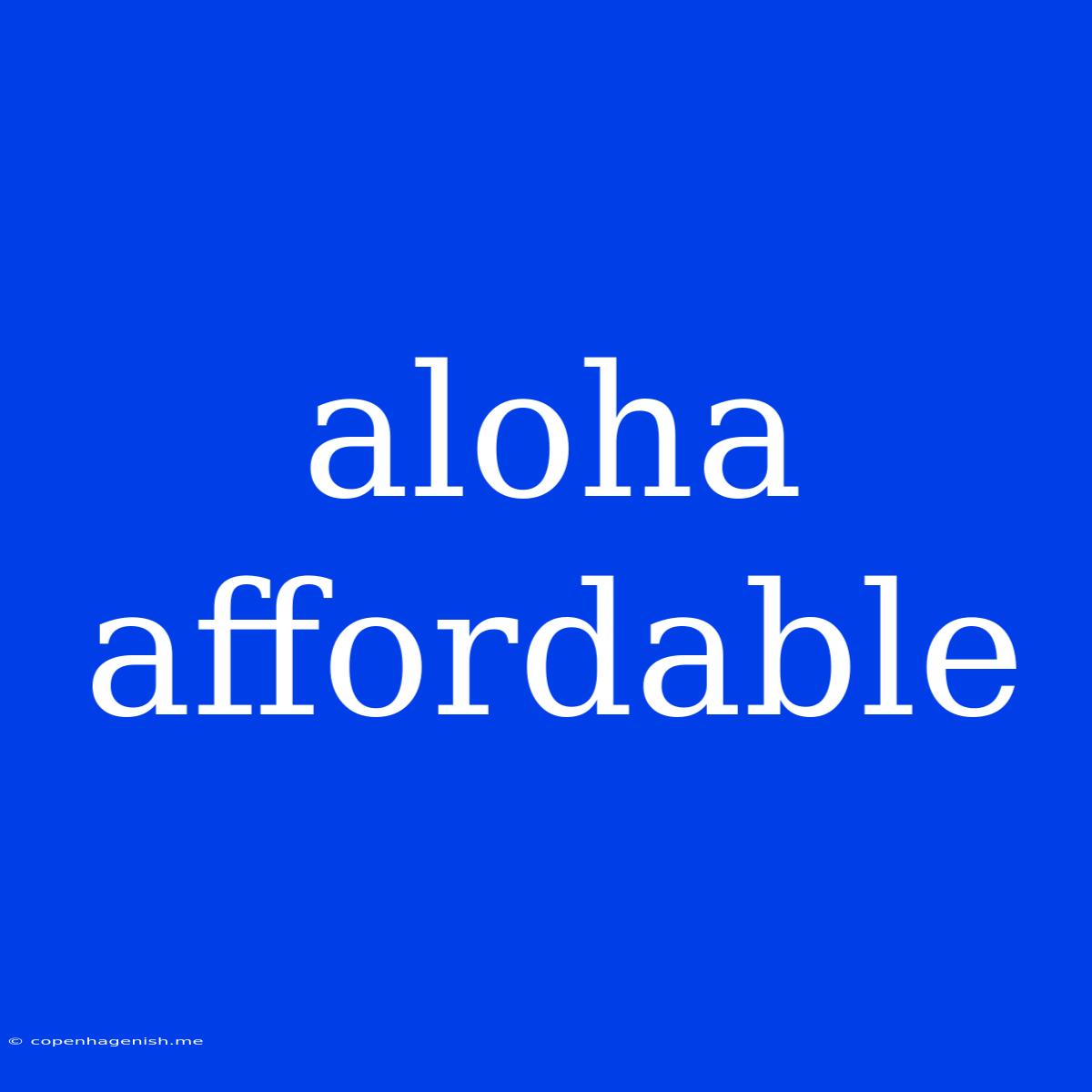 Aloha Affordable