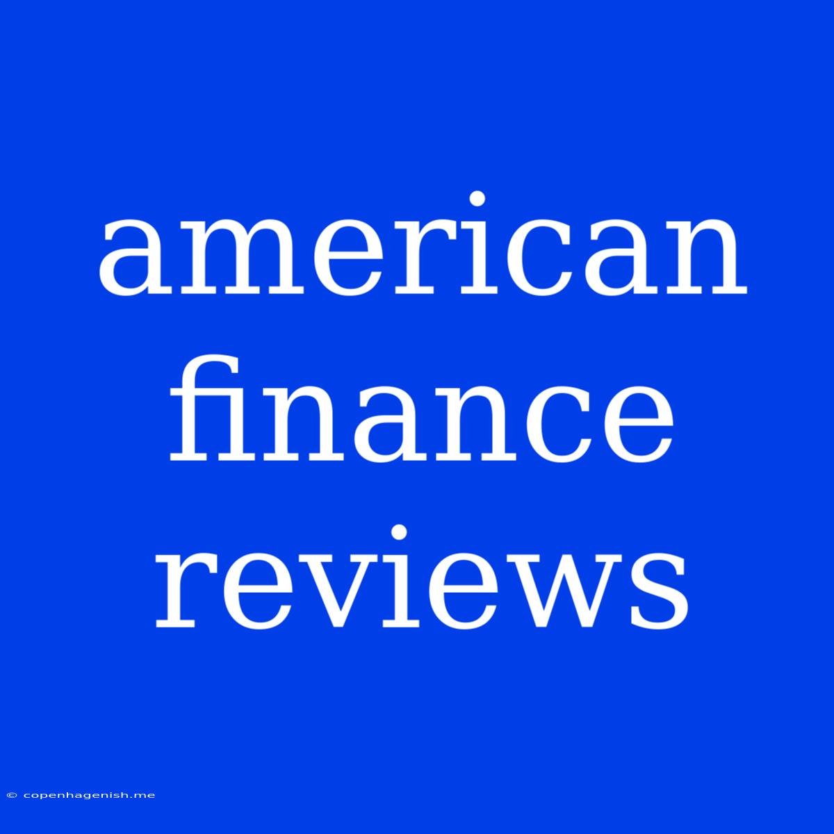 American Finance Reviews