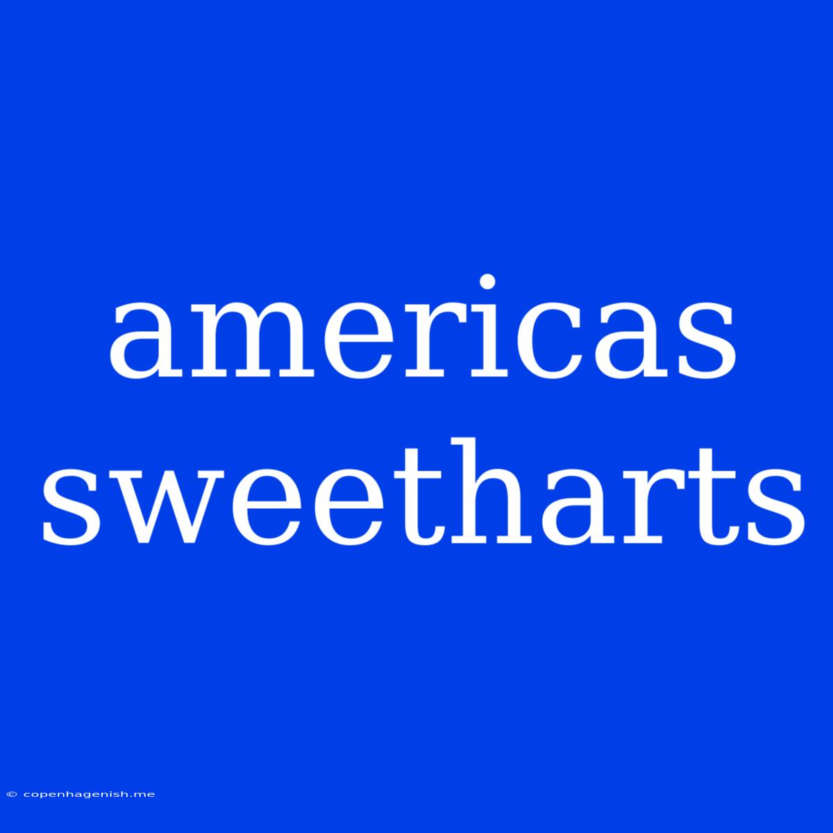 Americas Sweetharts